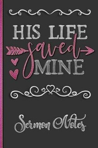 Cover of His Life Saved Mine Sermon Notes
