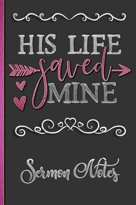 Book cover for His Life Saved Mine Sermon Notes