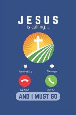 Cover of Jesus Is Calling And I Must Go