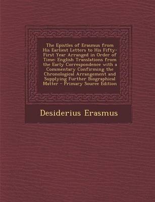 Book cover for The Epistles of Erasmus from His Earliest Letters to His Fifty-First Year Arranged in Order of Time