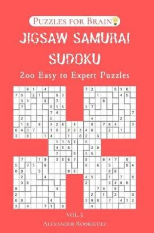 Cover of Puzzles for Brain - Jigsaw Samurai Sudoku 200 Easy to Expert Puzzles vol.3