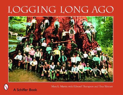 Book cover for Logging Long Ago: Historic Ptcard Views