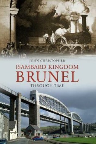 Cover of Isambard Kingdom Brunel Through Time