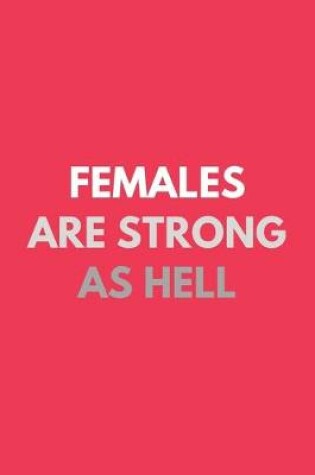 Cover of Females Are Strong As Hell