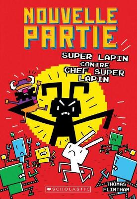 Book cover for Nouvelle Partie: N� 4 - Super Lapin Contre Chef Super Lapin