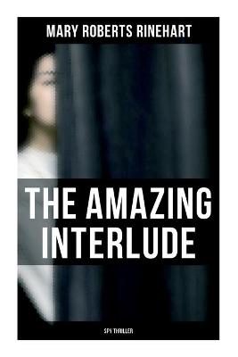 Book cover for The Amazing Interlude (Spy Thriller)