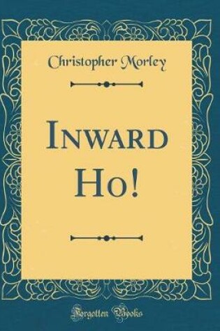 Cover of Inward Ho! (Classic Reprint)