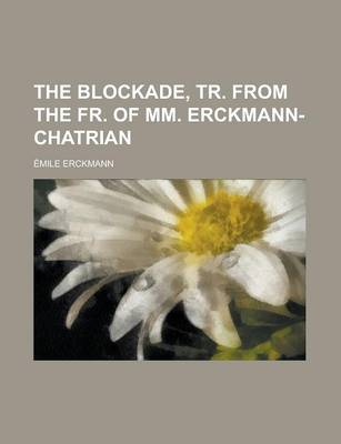 Book cover for The Blockade, Tr. from the Fr. of MM. Erckmann-Chatrian