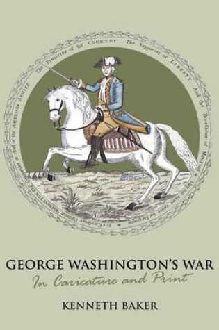 Cover of George Washington's War in Caricature and Print