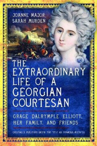 Cover of The Extraordinary Life of a Georgian Courtesan