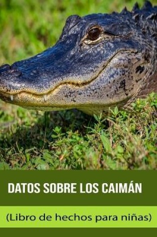 Cover of Datos sobre los Caimán (Libro de hechos para niñas)