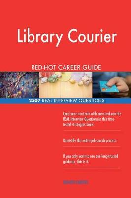 Book cover for Library Courier RED-HOT Career Guide; 2507 REAL Interview Questions