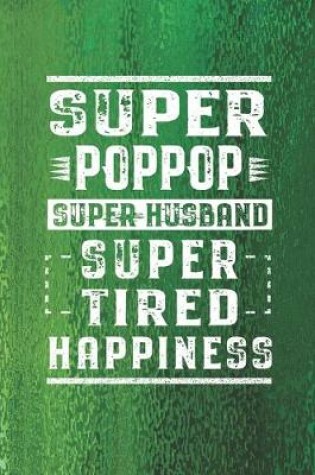 Cover of Super Poppop Super Husband Super Tired Happiness