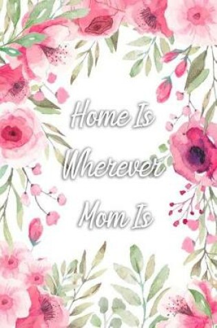 Cover of Home Is Wherever Mom Is