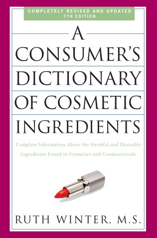 Cover of A Consumer's Dictionary of Cosmetic Ingredients, 7th Edition