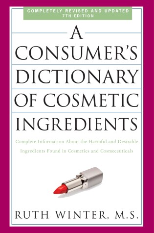 A Consumer's Dictionary of Cosmetic Ingredients, 7th Edition