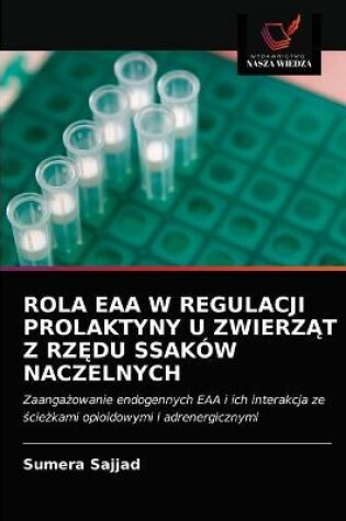 Cover of Rola Eaa W Regulacji Prolaktyny U ZwierzĄt Z RzĘdu Ssaków Naczelnych