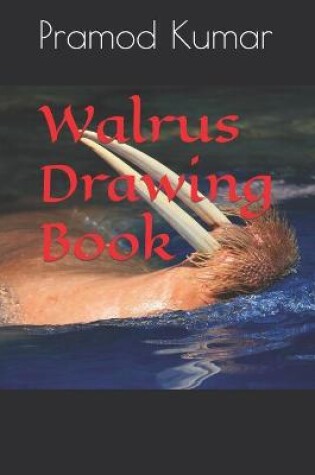 Cover of Walrus Drawing Book