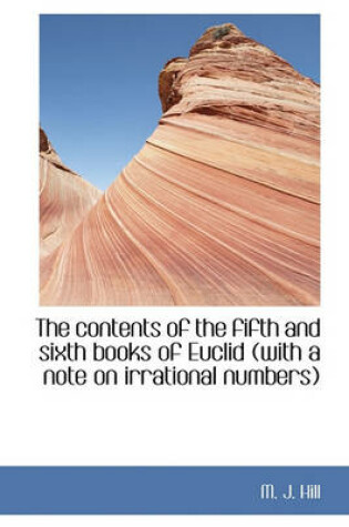 Cover of The Contents of the Fifth and Sixth Books of Euclid (with a Note on Irrational Numbers)