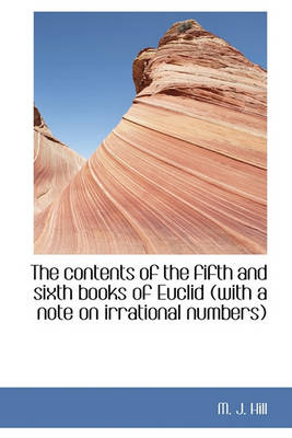 Book cover for The Contents of the Fifth and Sixth Books of Euclid (with a Note on Irrational Numbers)