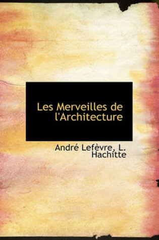 Cover of Les Merveilles de L'Architecture