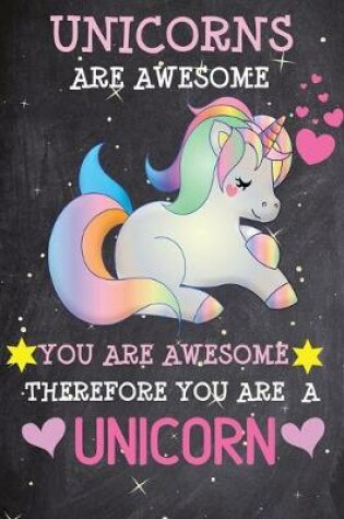 Cover of Unicorns are Awesome You Are Awesome Therefore You Are A Unicorn