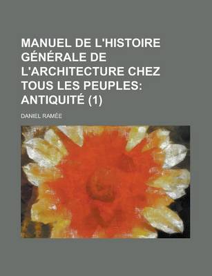 Book cover for Manuel de L'Histoire Generale de L'Architecture Chez Tous Les Peuples (1)