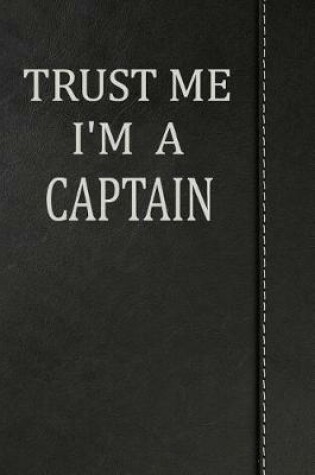 Cover of Trust Me I'm a Captain