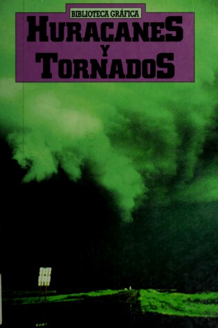 Cover of Huracanes y Tornados