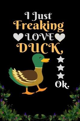 Book cover for I Just Freaking Love Duck OK