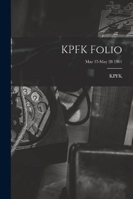 Book cover for KPFK Folio; May 15-May 28 1961