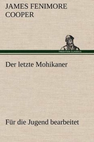 Cover of Der Letzte Mohikaner (Fur Die Jugend Bearbeitet)