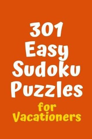 Cover of 301 Easy Sudoku Puzzles for Vacationers