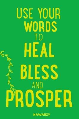 Book cover for Use Your Words to Heal Bless and Prosper