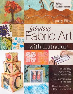 Book cover for Fabulous Fabric Art With Lutradur®