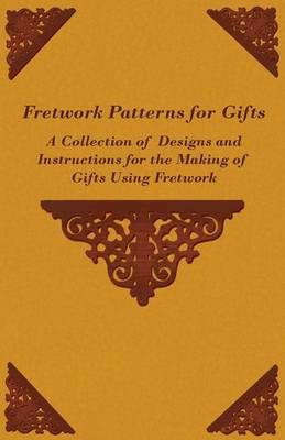 Book cover for Fretwork Patterns for Gifts - A Collection of Designs and Instructions for the Making of Gifts Using Fretwork