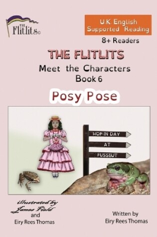 Cover of THE FLITLITS, Meet the Characters, Book 6, Posy Pose, 8+Readers, U.K. English, Supported Reading