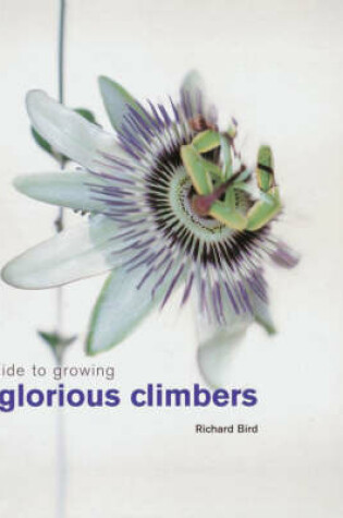 Cover of A Guide to Growing Glorious Climbers