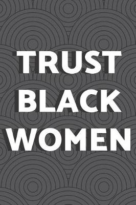 Book cover for Trust Black Women