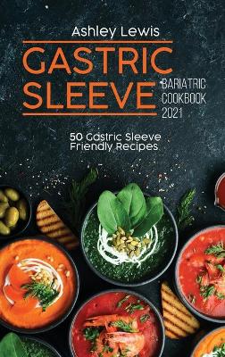 Book cover for Gastric Sleeve Bariatric Cookbook 2021