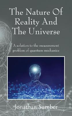 Cover of The Nature Of Reality And The Universe