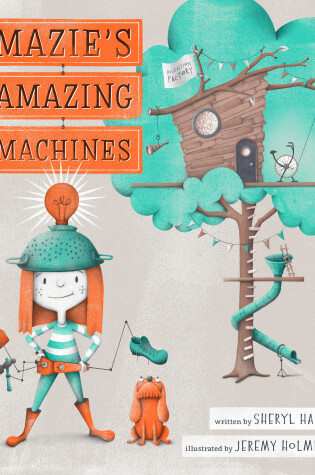 Cover of Mazie's Amazing Machines