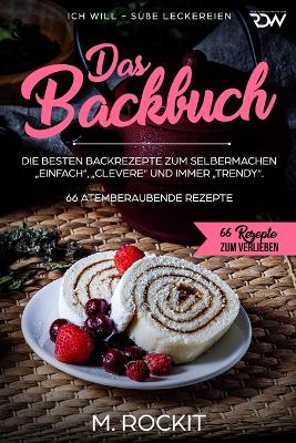 Cover of Das Backbuch.Die besten Backrezepte zum Selbermachen "Einfach", "Clevere" und immer "Trendy".