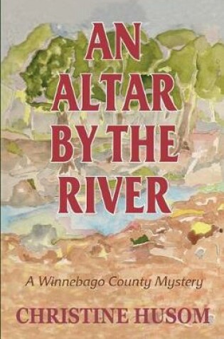 Cover of An Altar By The River