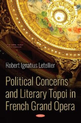 Cover of Political Concerns and Literary Topoi in French Grand Opera