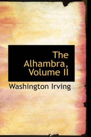 Cover of The Alhambra, Volume II