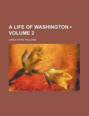 Book cover for A Life of Washington (Volume 2 )