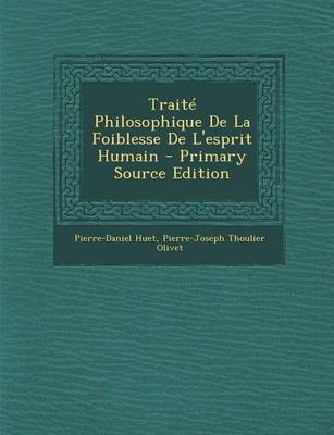 Book cover for Traite Philosophique de La Foiblesse de L'Esprit Humain - Primary Source Edition