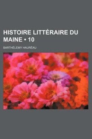 Cover of Histoire Litteraire Du Maine (10)