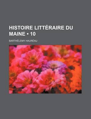 Book cover for Histoire Litteraire Du Maine (10)